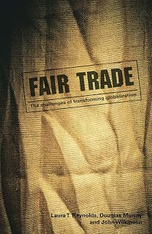 Fair Trade: The Challenges of Transforming Globalization Fair Trade: The Challenges of Transforming Globalization book cover