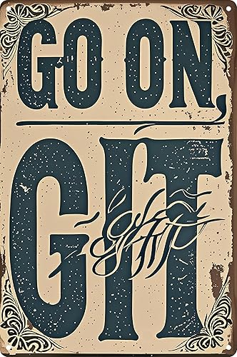 Miniatura 1 de Letrero de metal retro con texto en inglés "Git Goon" vintage, adecuado para el hogar, tienda de calle, garaje, bar, granja, jardín, multiusos para