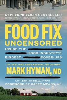 Food Fix Uncensored by Dr. Mark Hyman: Expose Big Food Cover-Ups, Reclaim Health & Fight Chronic Disease