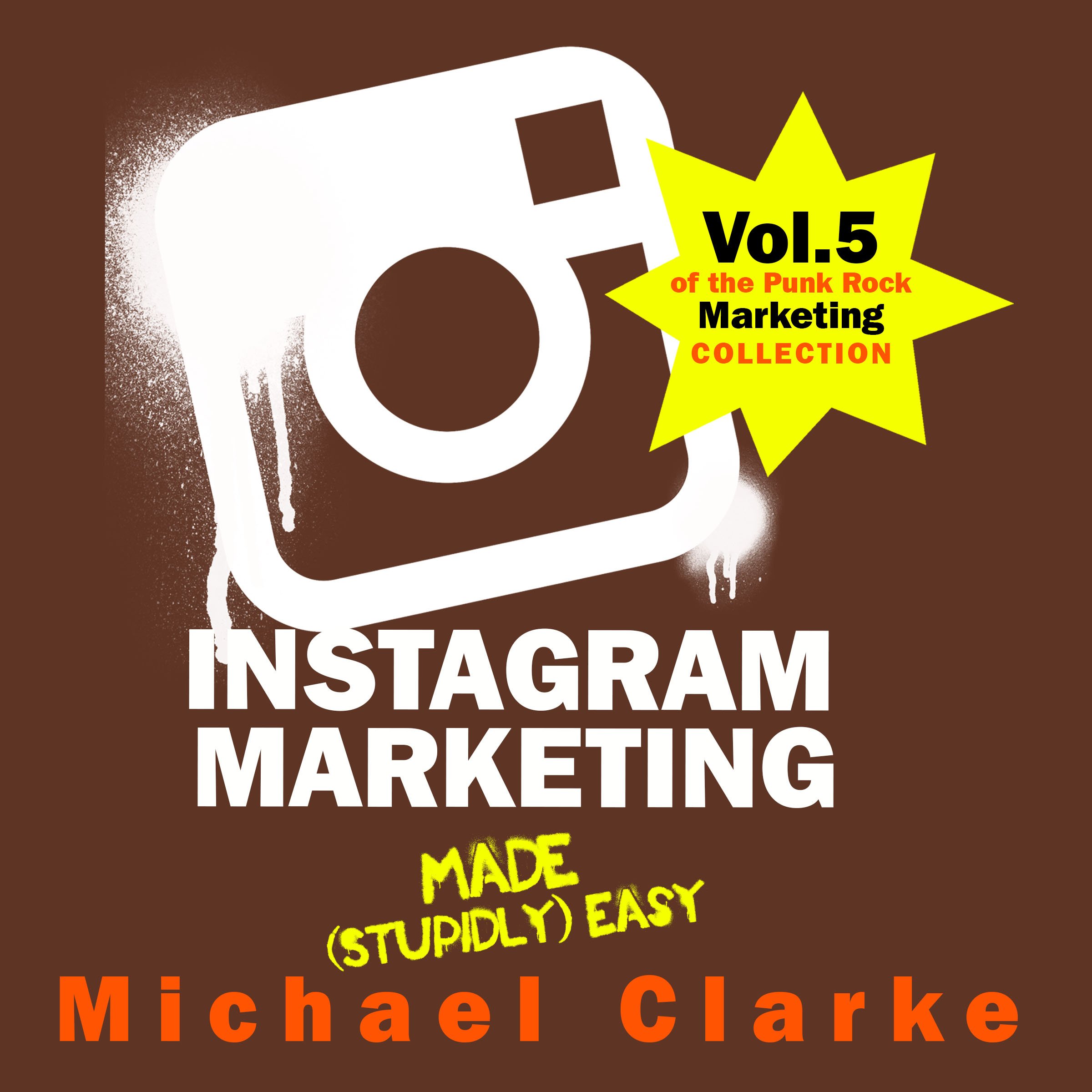 Cover art for Instagram Marketing Made (Stupidly) Easy