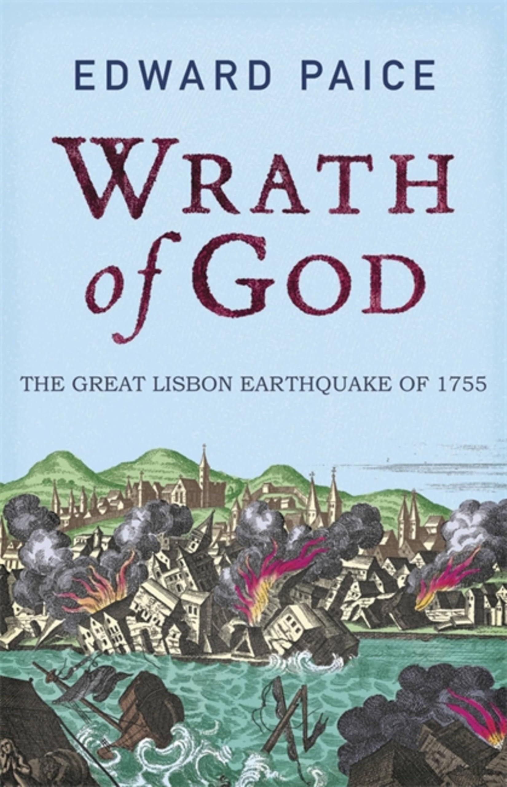 Wrath of God: The Great Lisbon Earthquake of 1755 by Edward Paice PAPERBACK