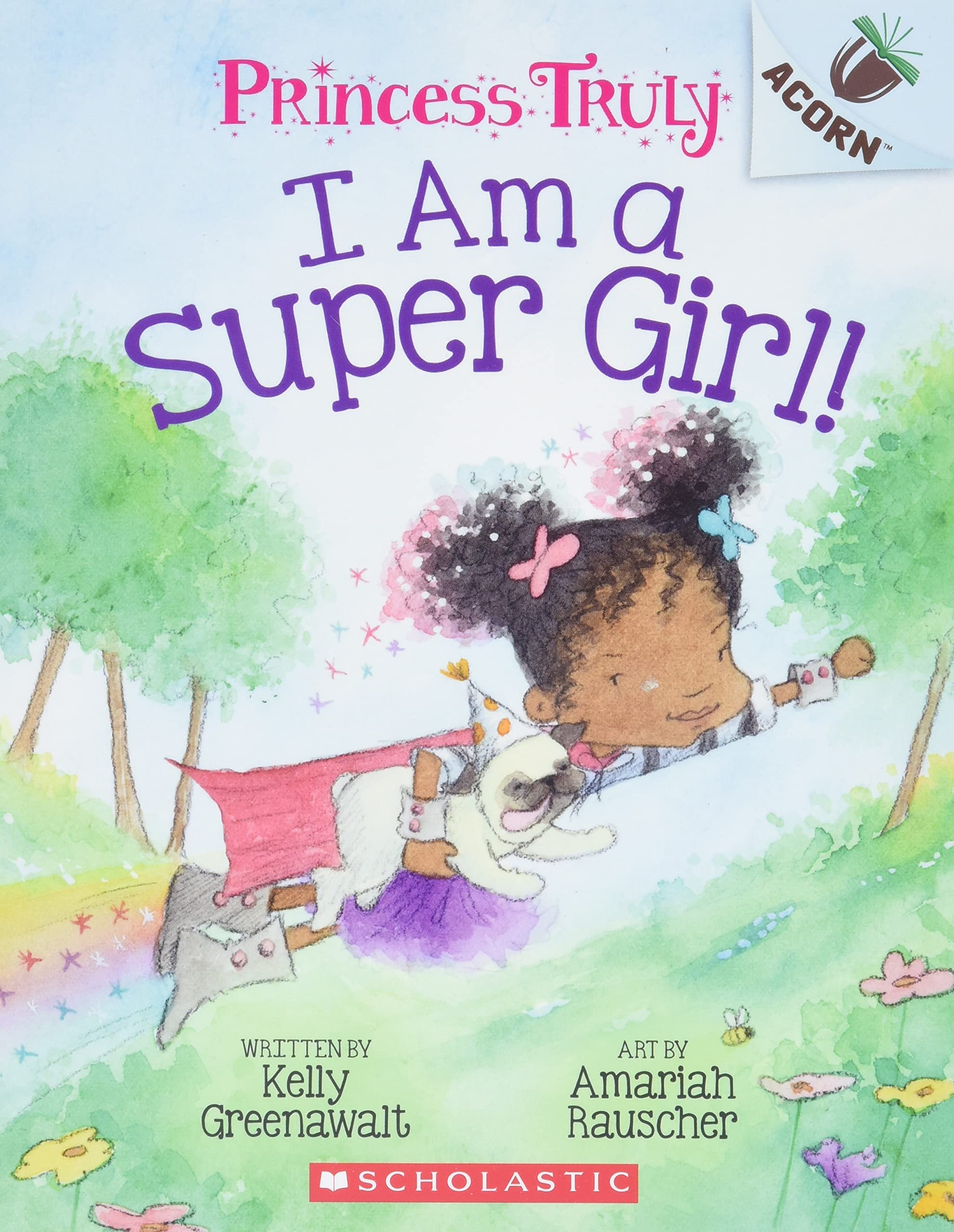 I Am a Super Girl! (Princess Truly: Scholastic Acorn)