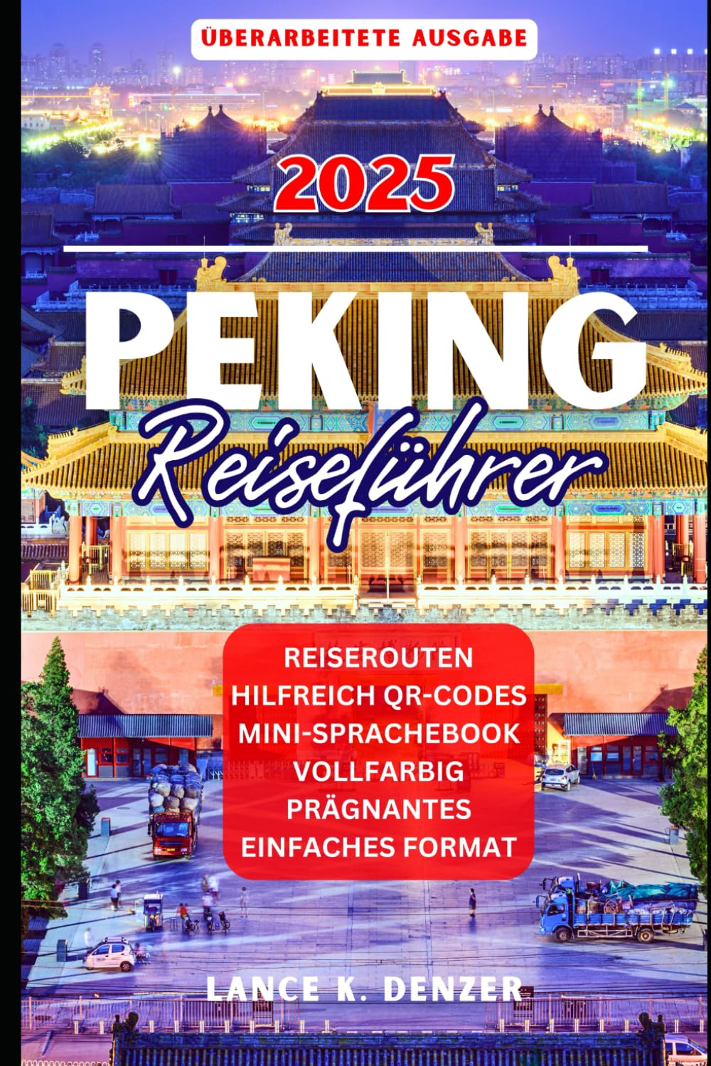 Peking Reiseführer 2025 by Denzer, Lance K. - Amazon.ae