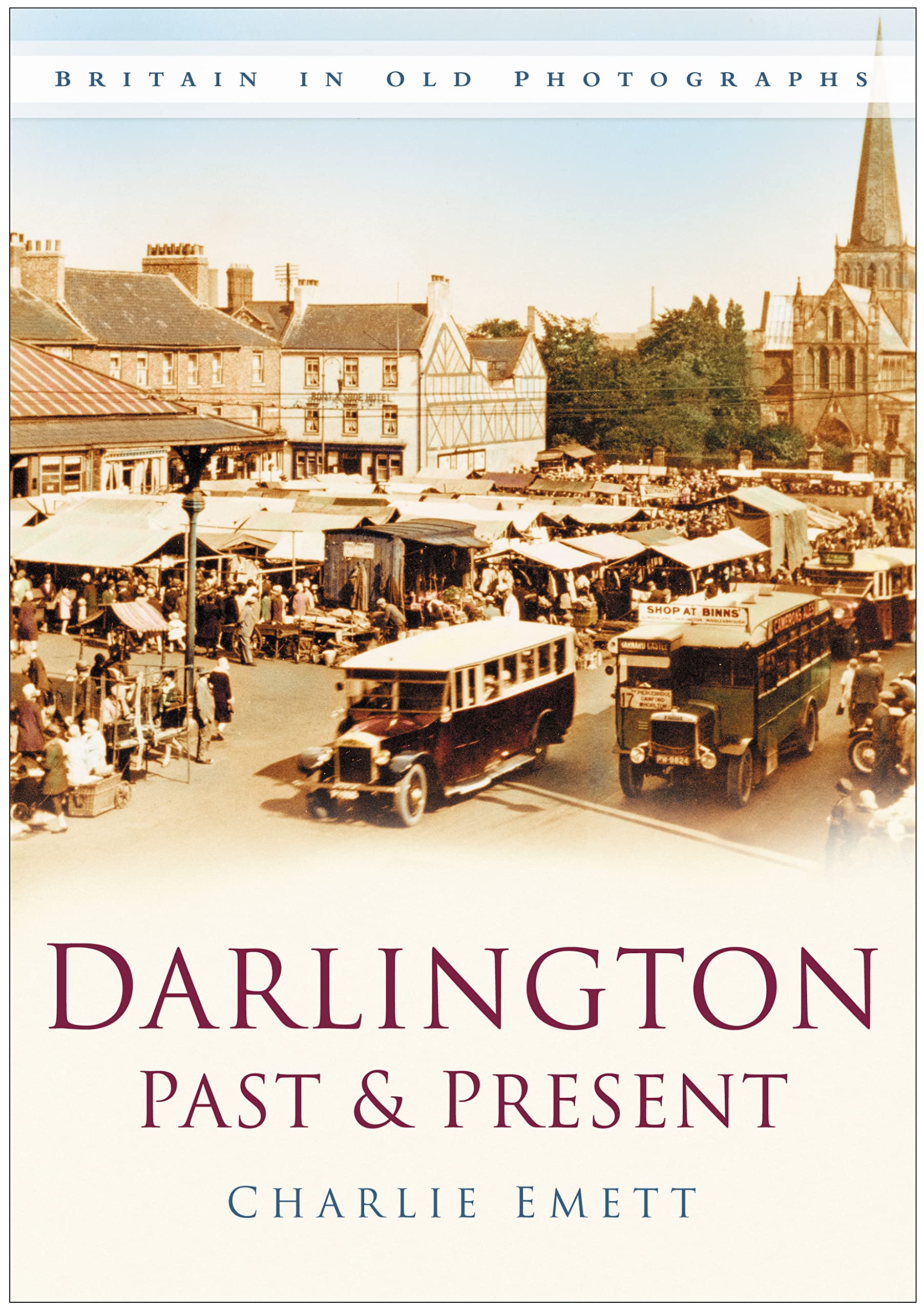 Darlington Past & Present: Britain in Old Photographs