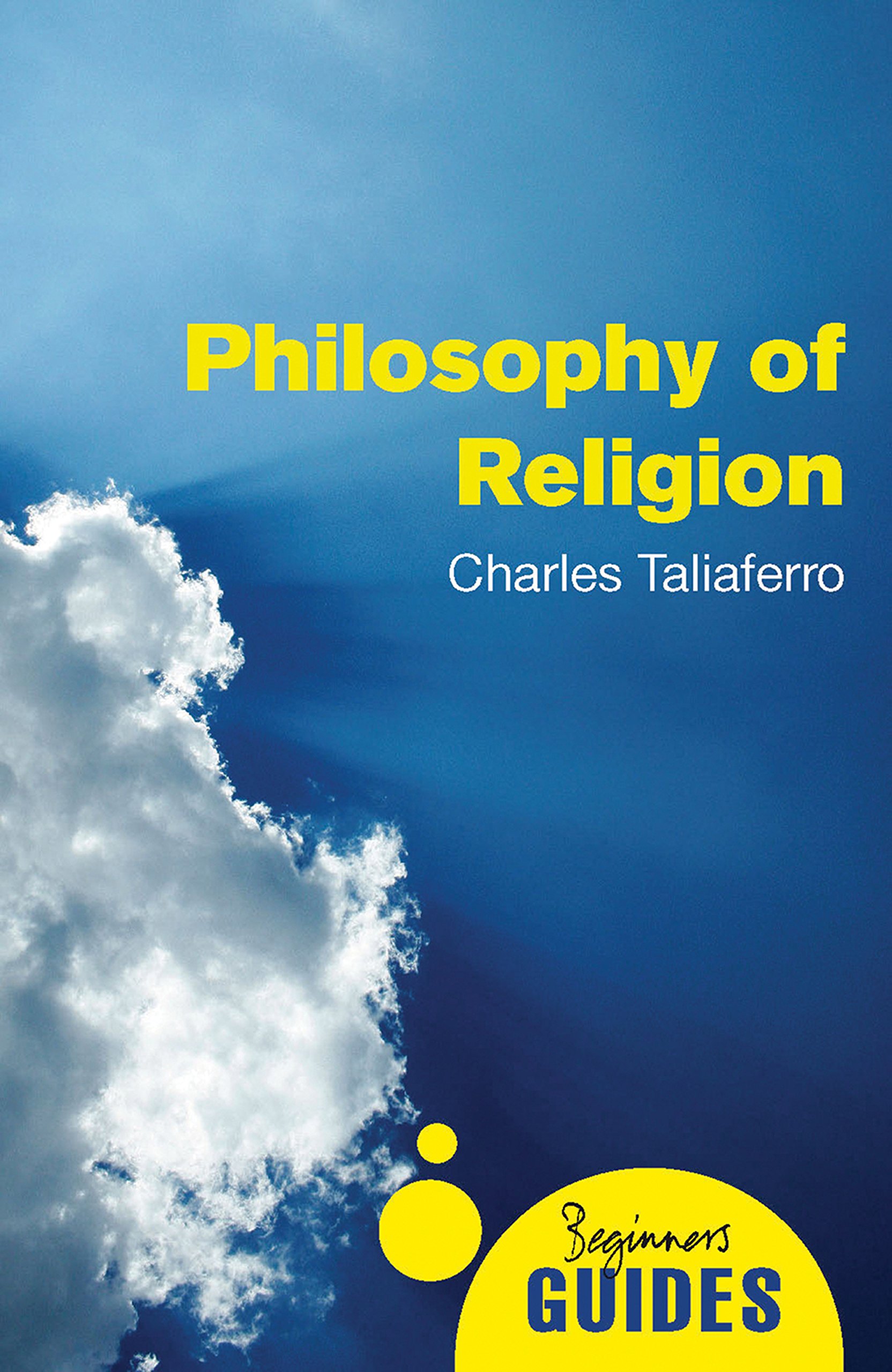 Oneworld Publications Philosophy of Religion: A Beginner's Guide – Charles Taliaferro