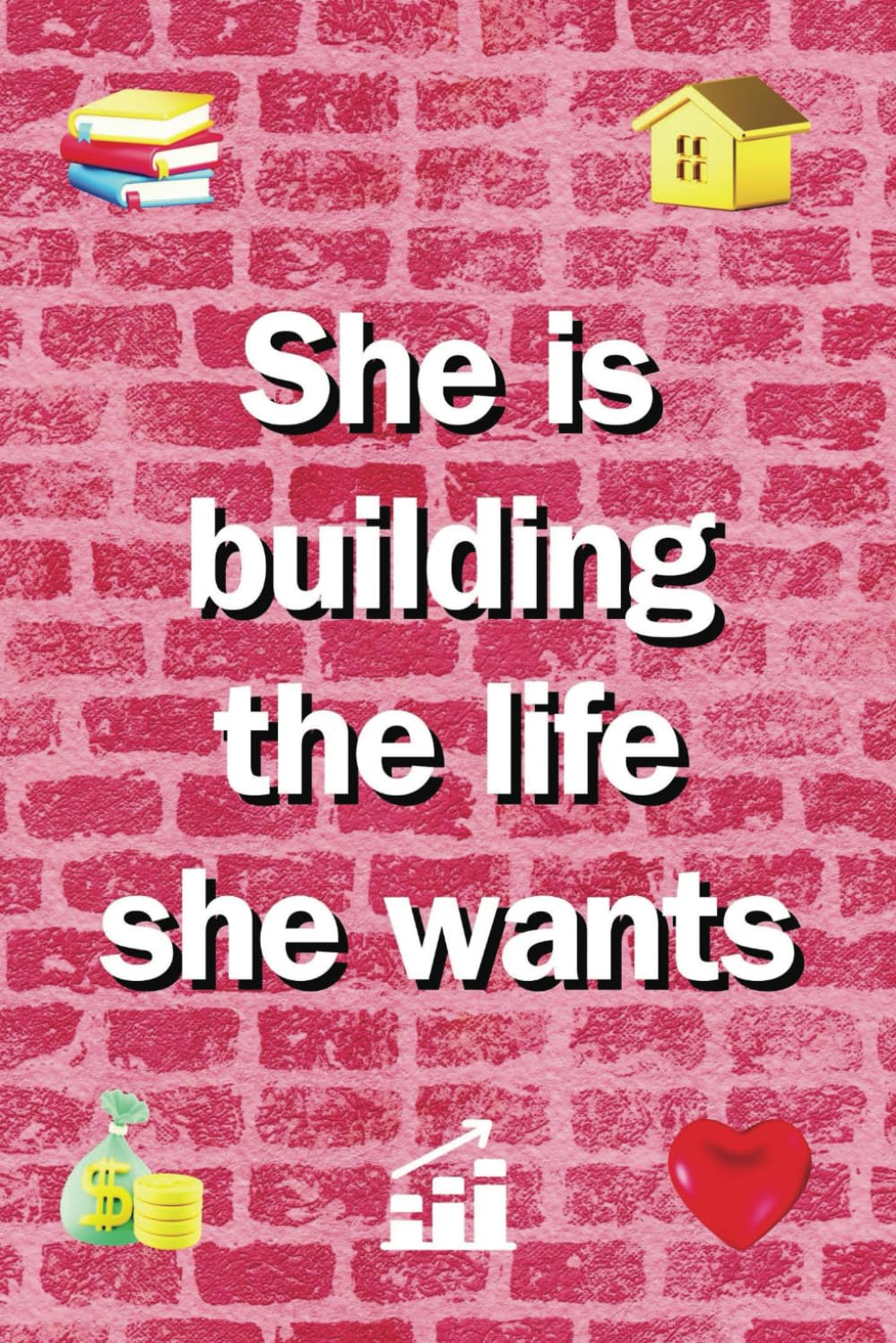 She Is Building The Life She Wants, Blank Notebook, Unlined, Pink Cover, 120 pages, Medium 6x9 inches: Ideal For Sketching, Drawing, Writing and Journaling.
