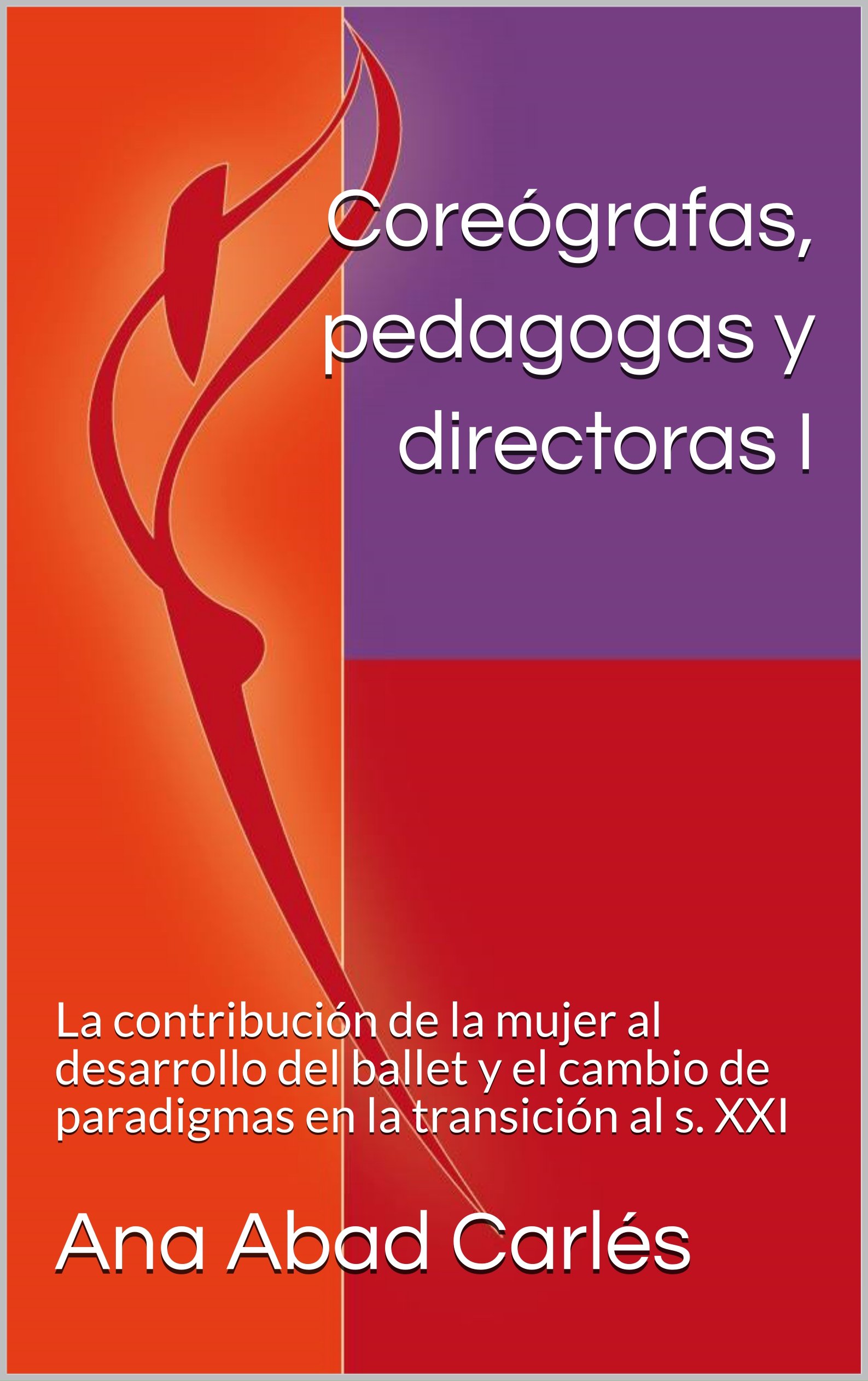 Femmes et ballet Vol 1 histoire de la danse et de l'évolution des paradigmes