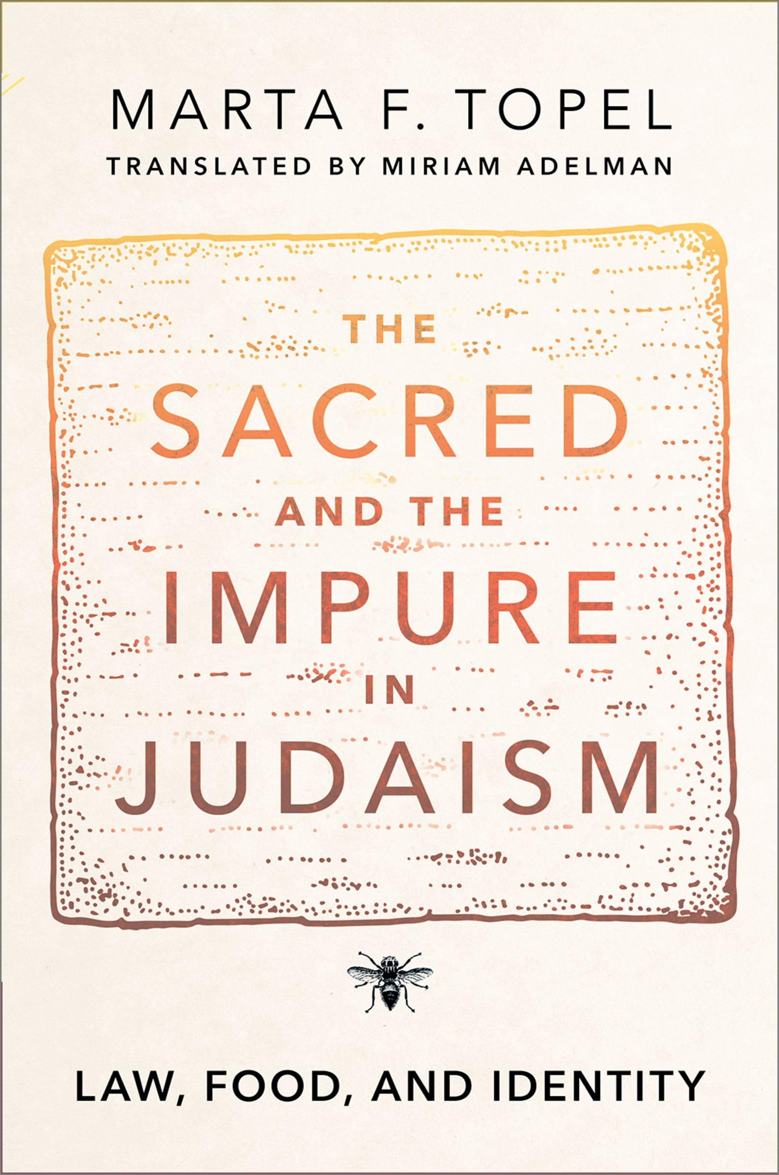 The Sacred and the Impure in Judaism: Law, Food, and Identity. Topel, Ad PB**