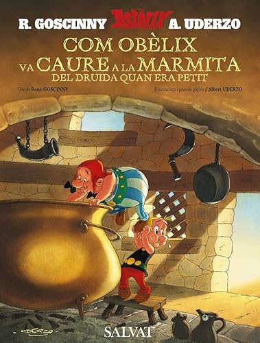 Com Obelix Va Caure a La Marmita Del Druida Quan Era Petit / How Obelix Fell into the Magic Potion When He Was a Little Boy: Comment Obelix Est Tombe Dans La Marmite Du Druide Quand Il Etait Petit