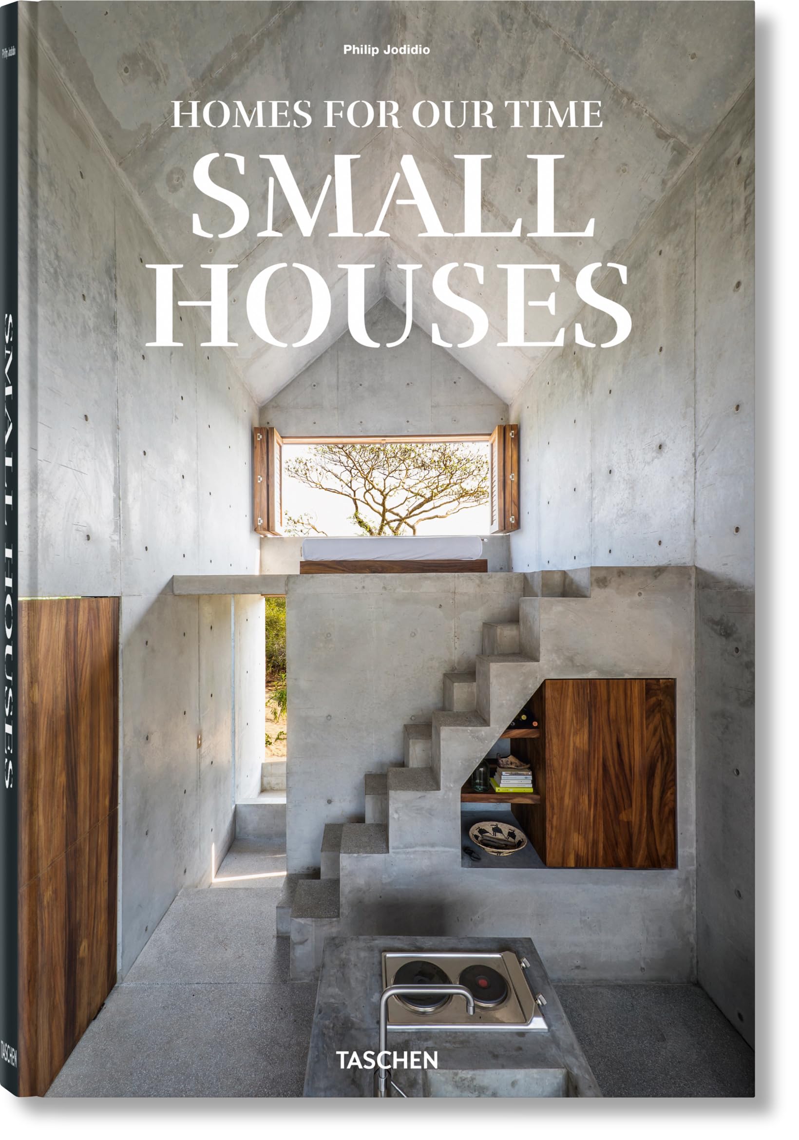 Homes For Our Time Small Houses by Philip Jodidio (Hardback Book)