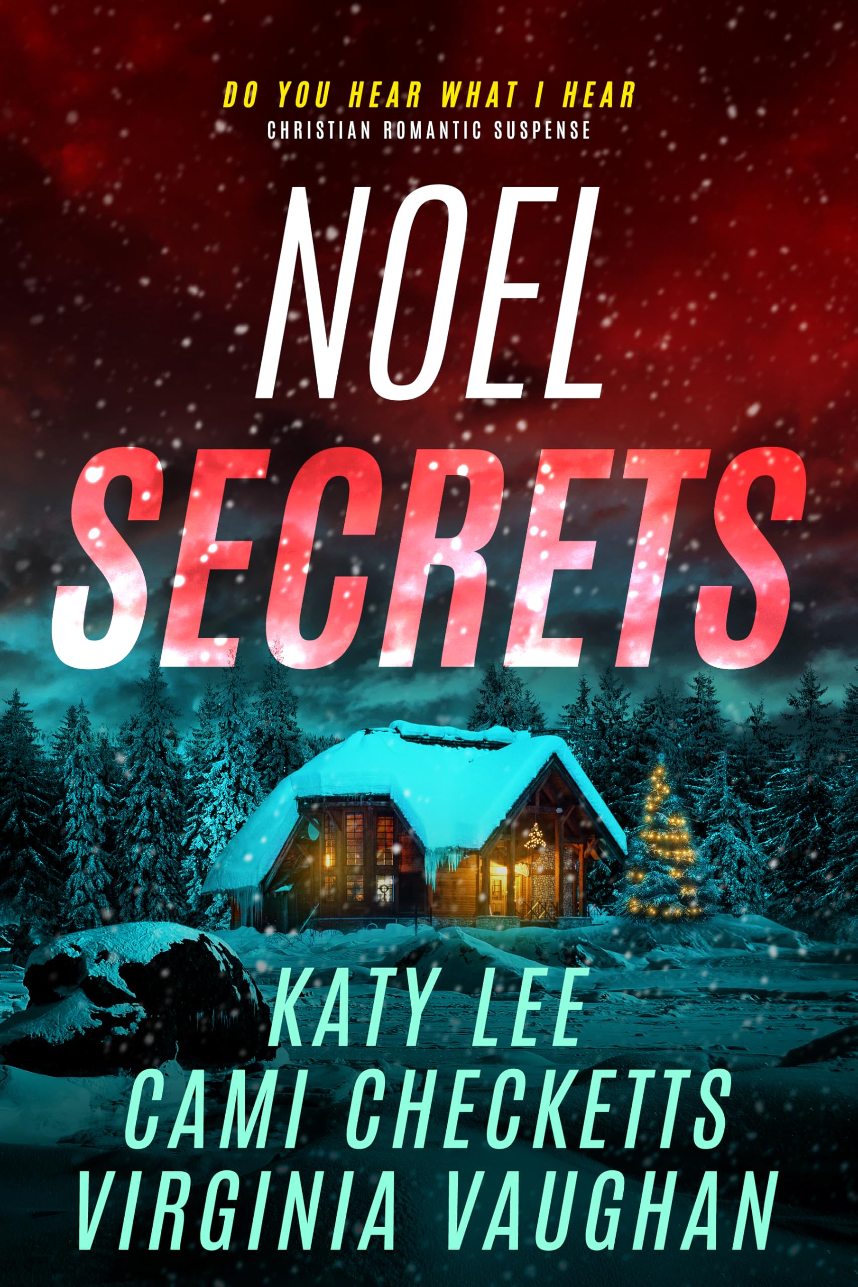 Noel Secrets: A Christian Romantic Suspense Collection (Do You Hear What I Hear Book 2)
