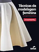 Técnicas de modelagem feminina: Construção de bases e volumes