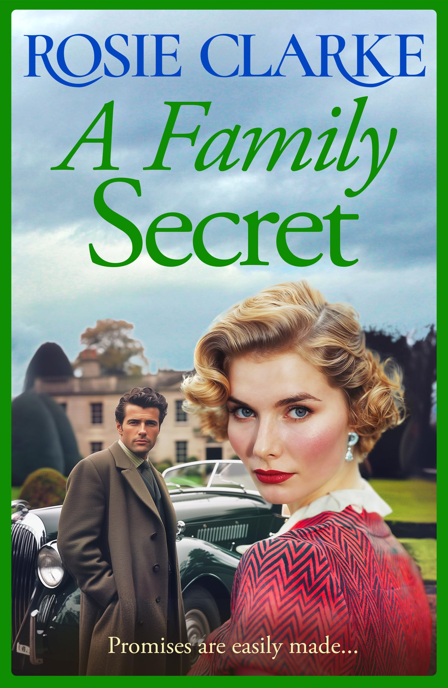 A Family Secret: An emotional, heartfelt saga read from Rosie Clarke (The Family Feud Series, 2)