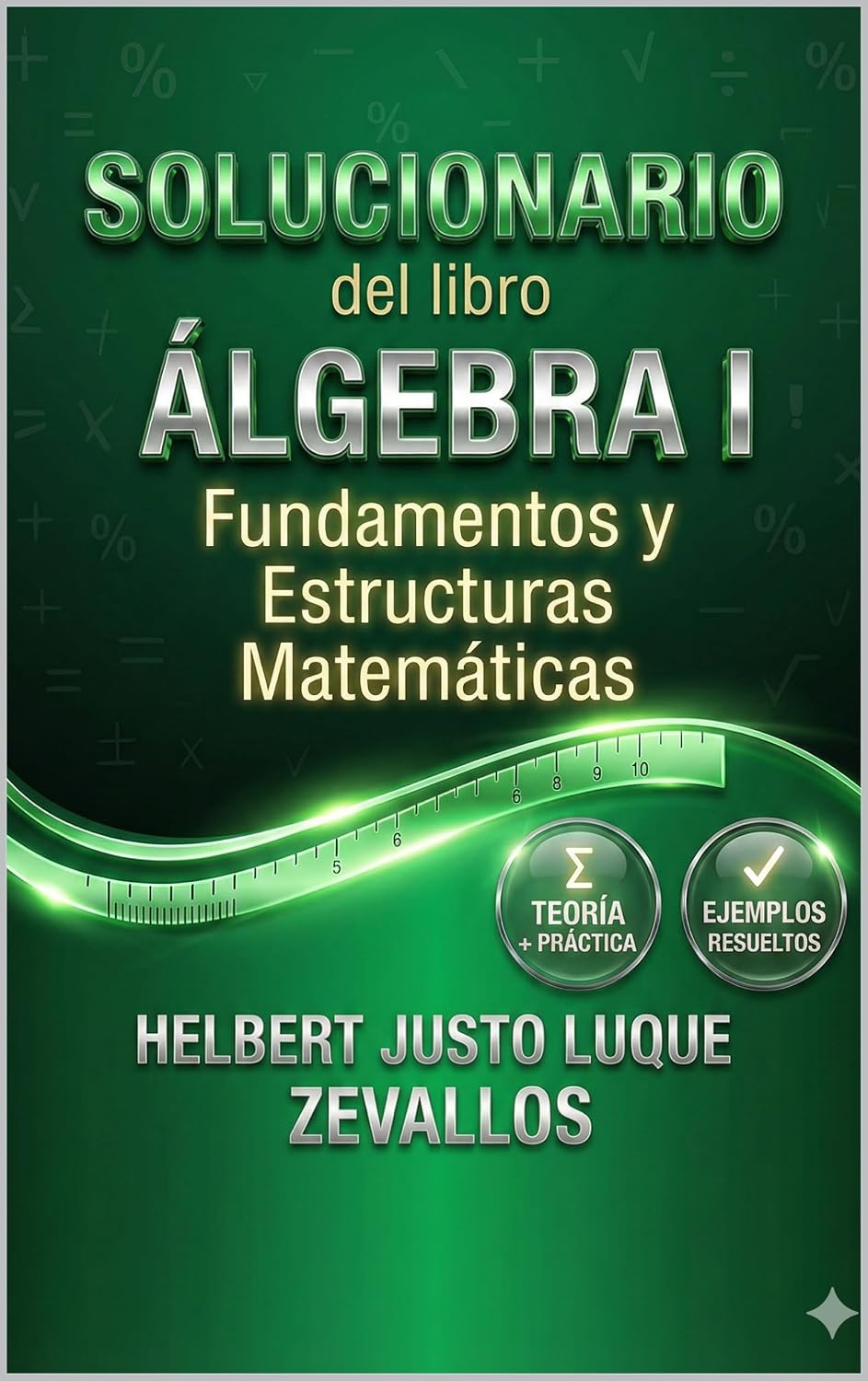 Solucionario del libro Álgebra I: Fundamentos y Estructuras Matemáticas (Solucionarios de la Serie Licenciatura en Matemáticas) (Spanish Edition)