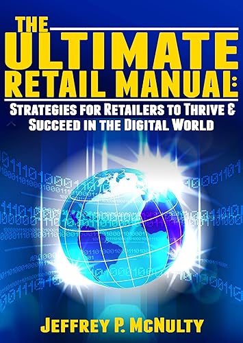 The Ultimate Retail Manual: Strategies for Retailers to Thrive &