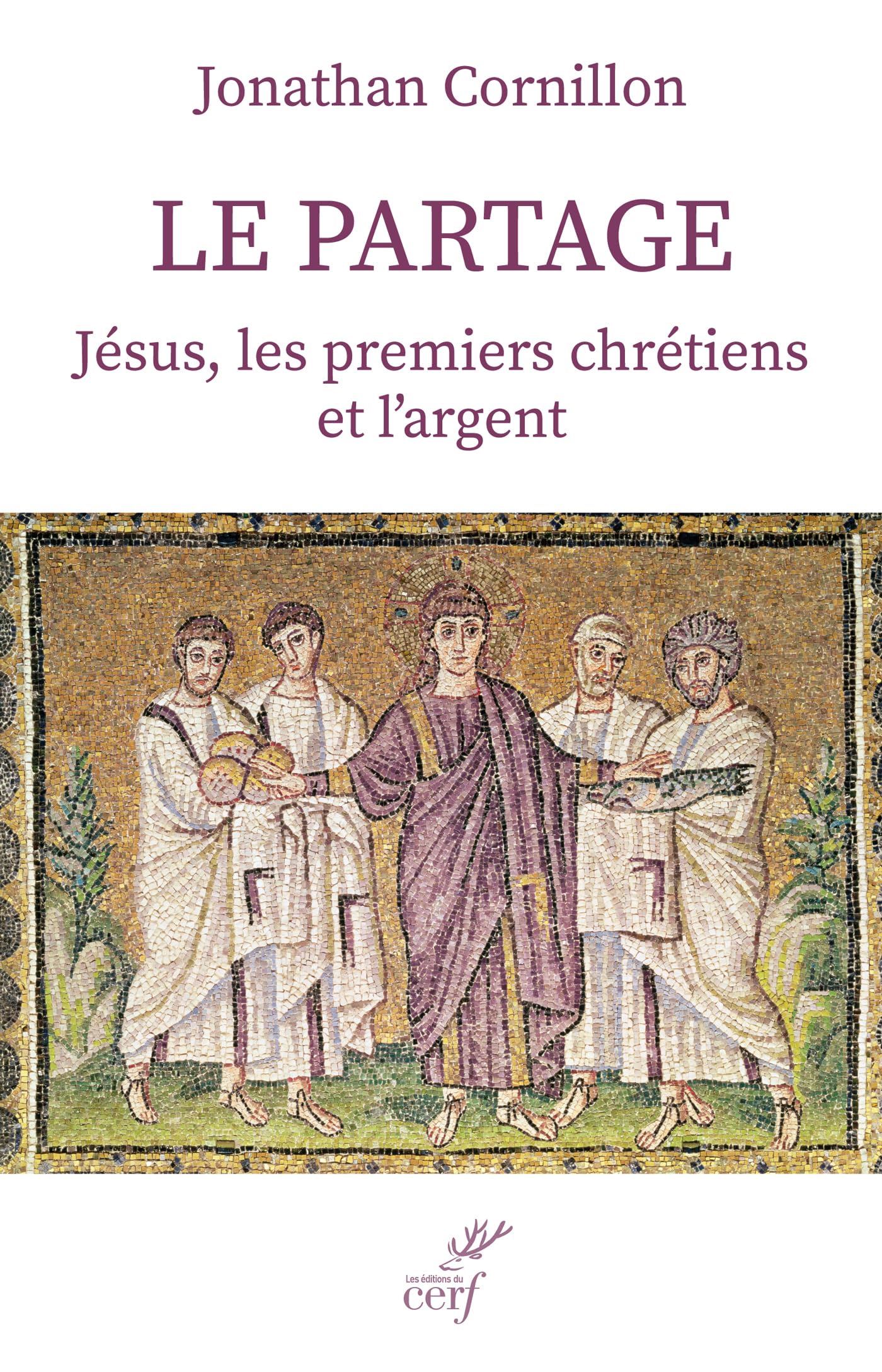 Le partage: Jésus, les premiers chrétiens et l'argent