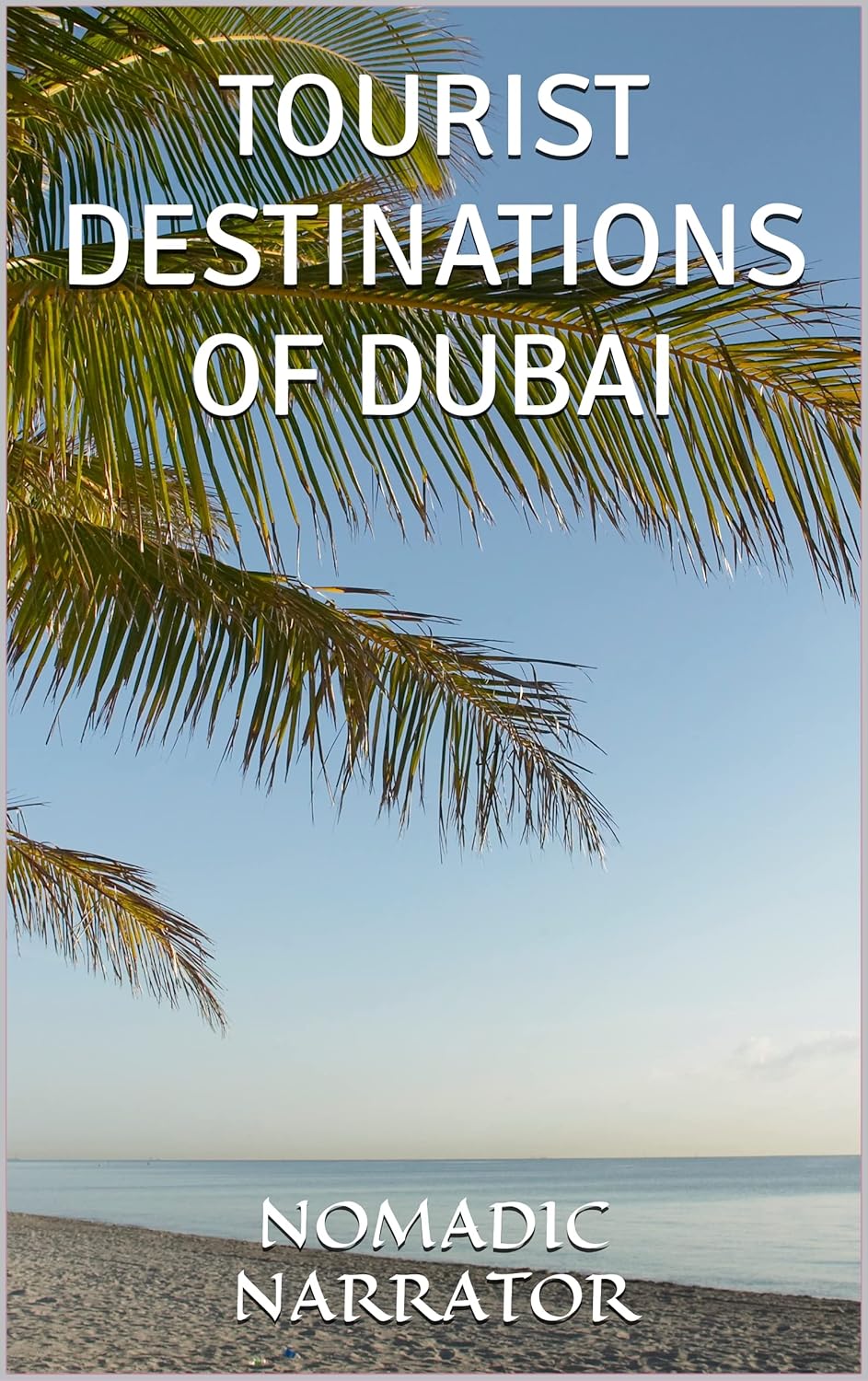 Tourist destinations of Dubai eBook Narrator, Nomadic Amazon.in Kindle Store