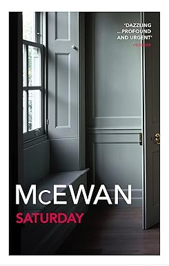 Saturday: Ian Mcewan: Amazon.co.uk: McEwan, Ian: 9780099469681: Books