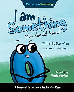 I Am Something You Should Know!: A Personal Letter from the Number Zero