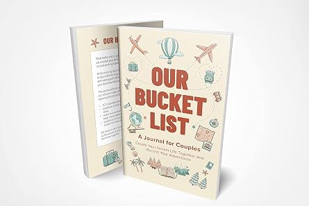Our Bucket List: A Journal for Couples: Create Your Dream Life Together and Record Your Adventures
