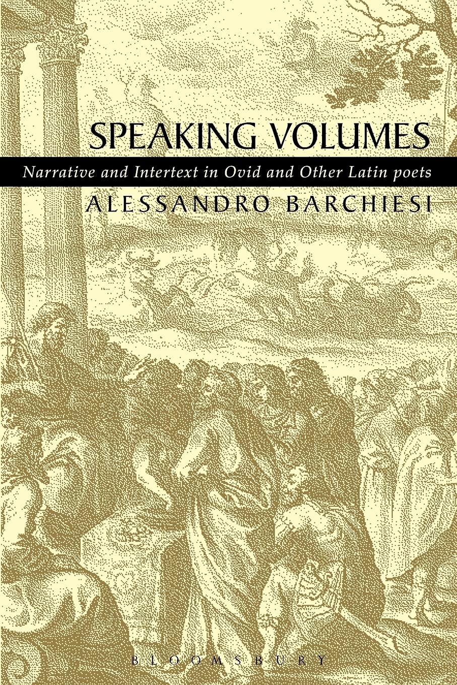 Speaking Volumes: Narrative and Intertext in Ovid and Other Latin Poets (Duckworth Classical Essays)
