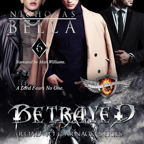 Betrayed: Lords of Chaos MC: Road to Carnage Series, Book 6