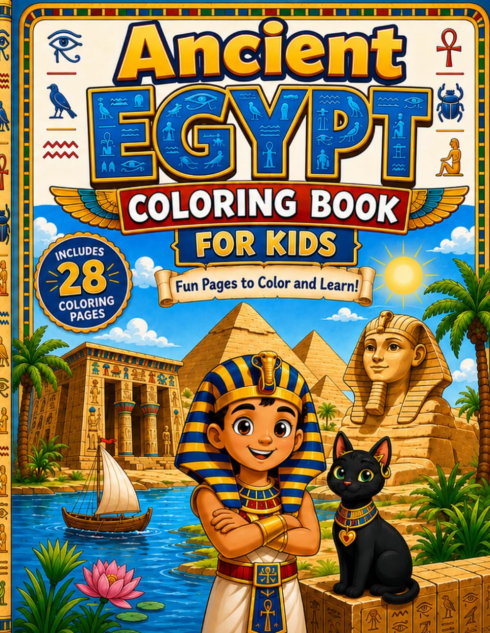 Ancient Egypt Coloring Book for Kids: 28 Fun Coloring Pages with Easy History Facts About Pyramids, Pharaohs, Mummies, the Nile, and More