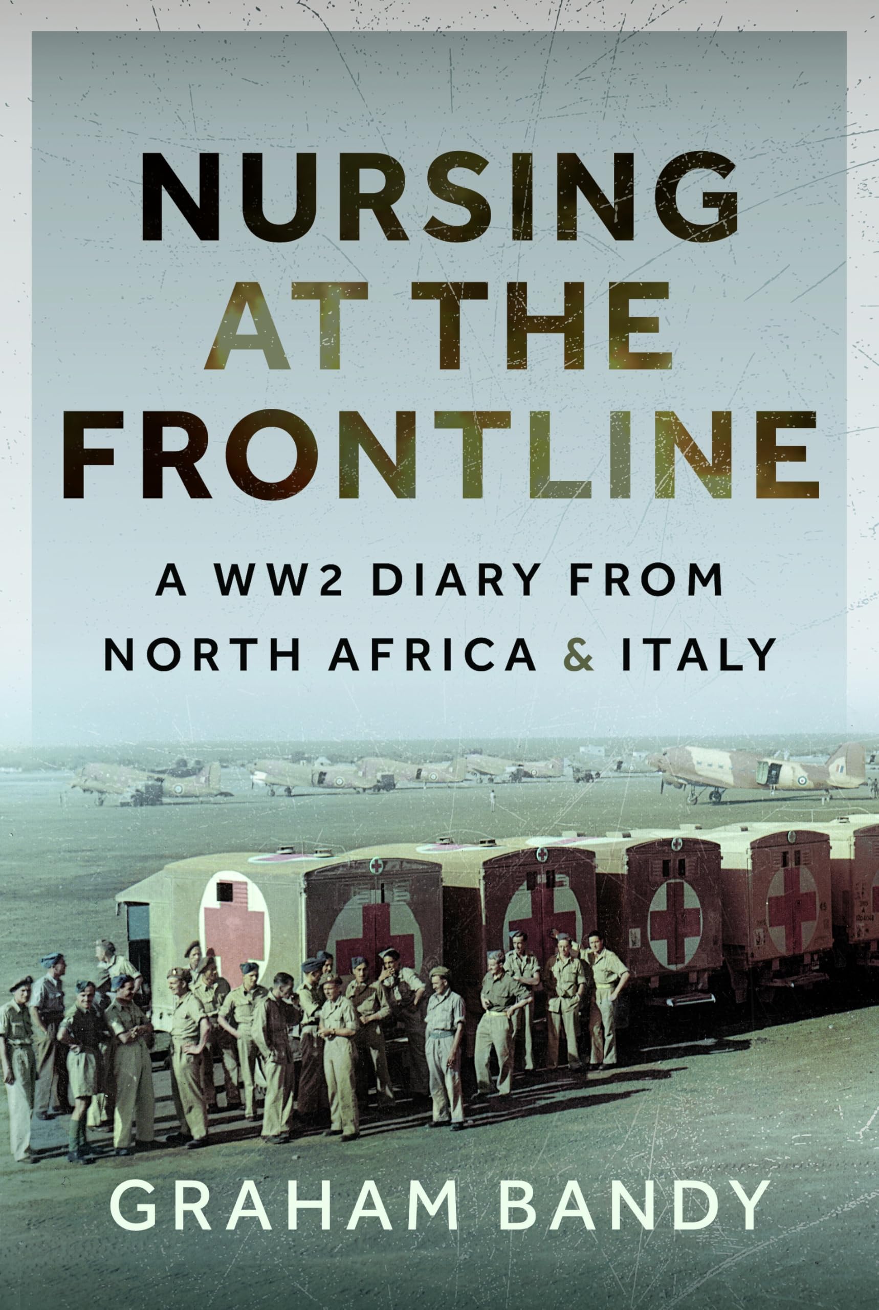 Nursing at the Frontline by Graham Bandy - 9781399088428