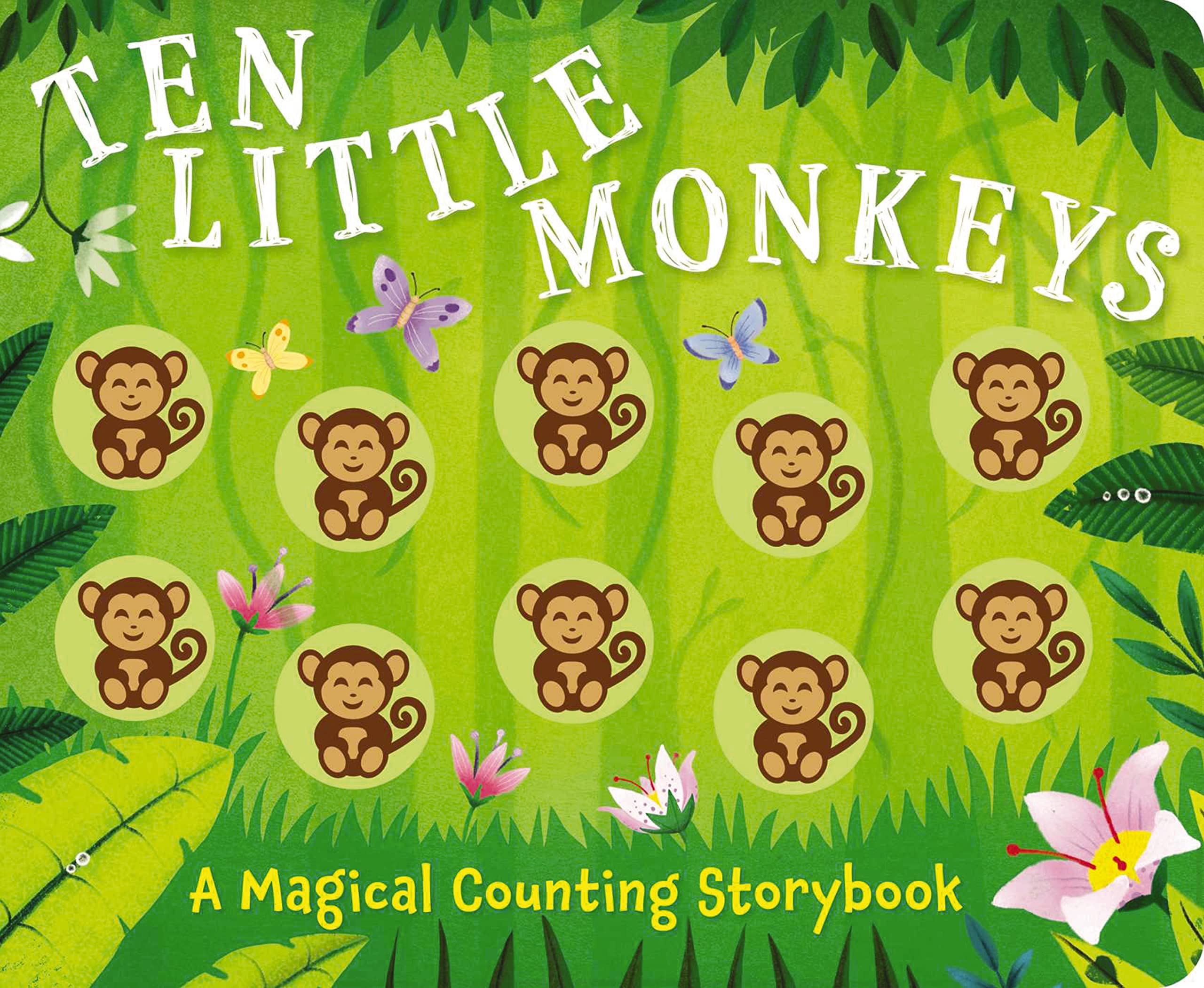 Ten Little Monkeys: A Magical Counting Storybook: 3 (Magical Counting Storybooks)