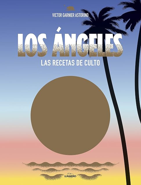 Portada de Los Ángeles. Las recetas de culto