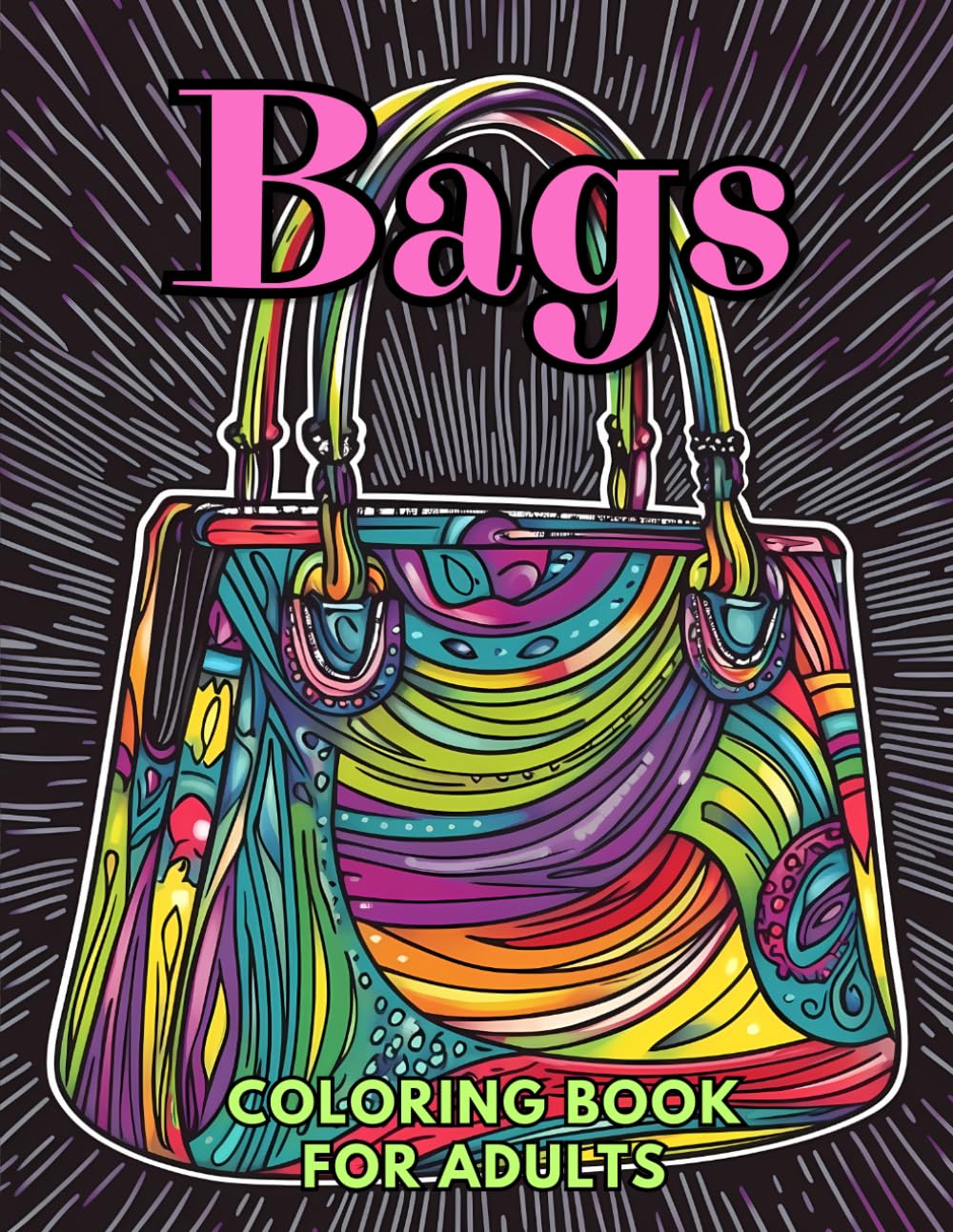 Bags: Coloring Book for Adults: Grayscale Images (Grayscale Coloring Books for Adults)