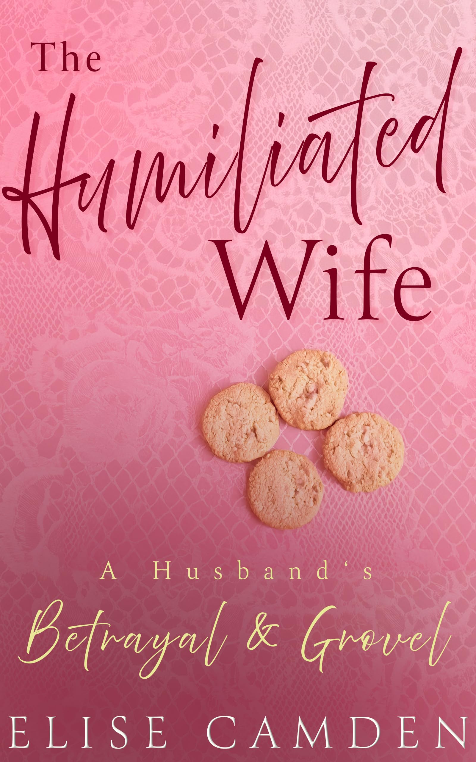 The Humiliated Wife: A Husband's Betrayal & Grovel