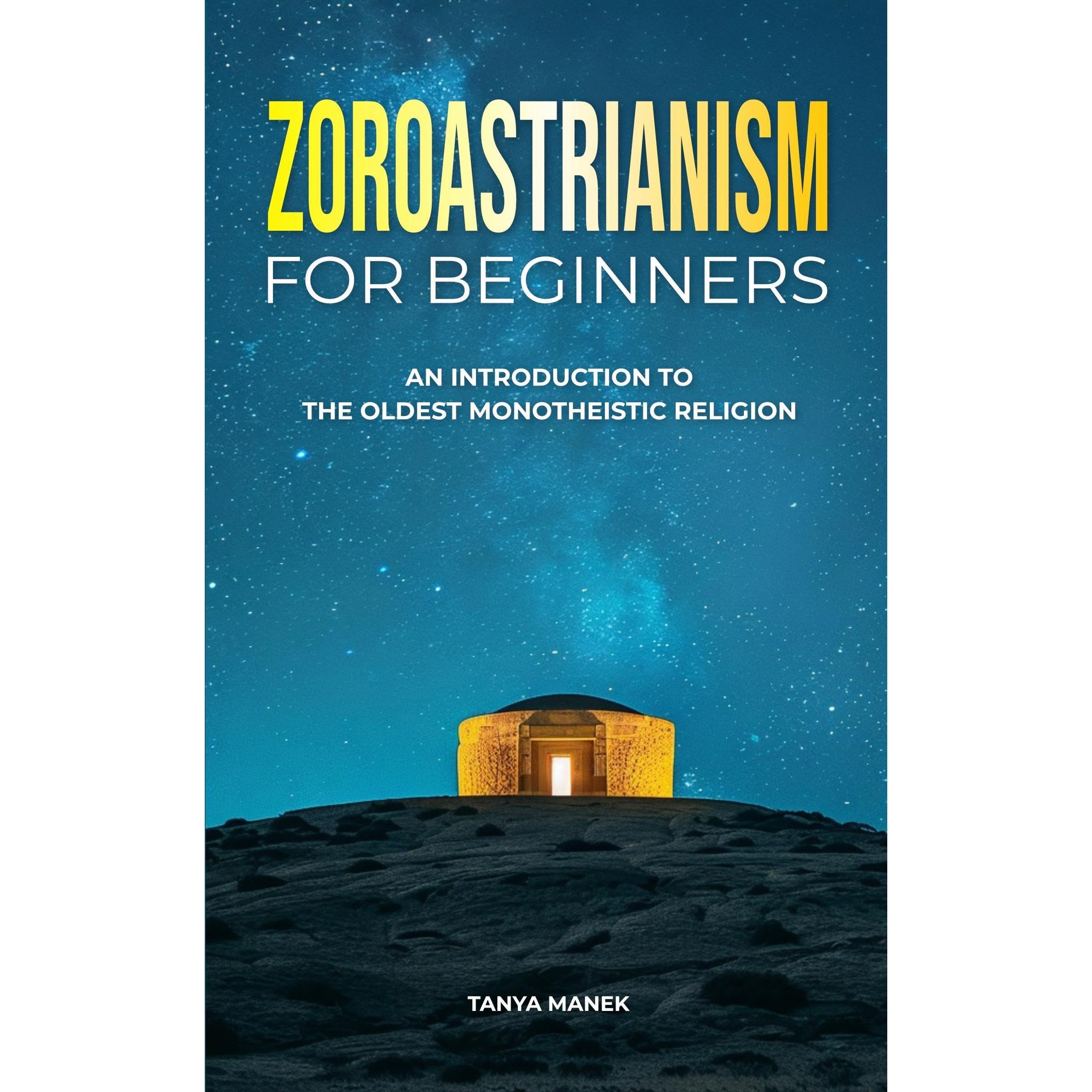 Zoroastrianism for Beginners