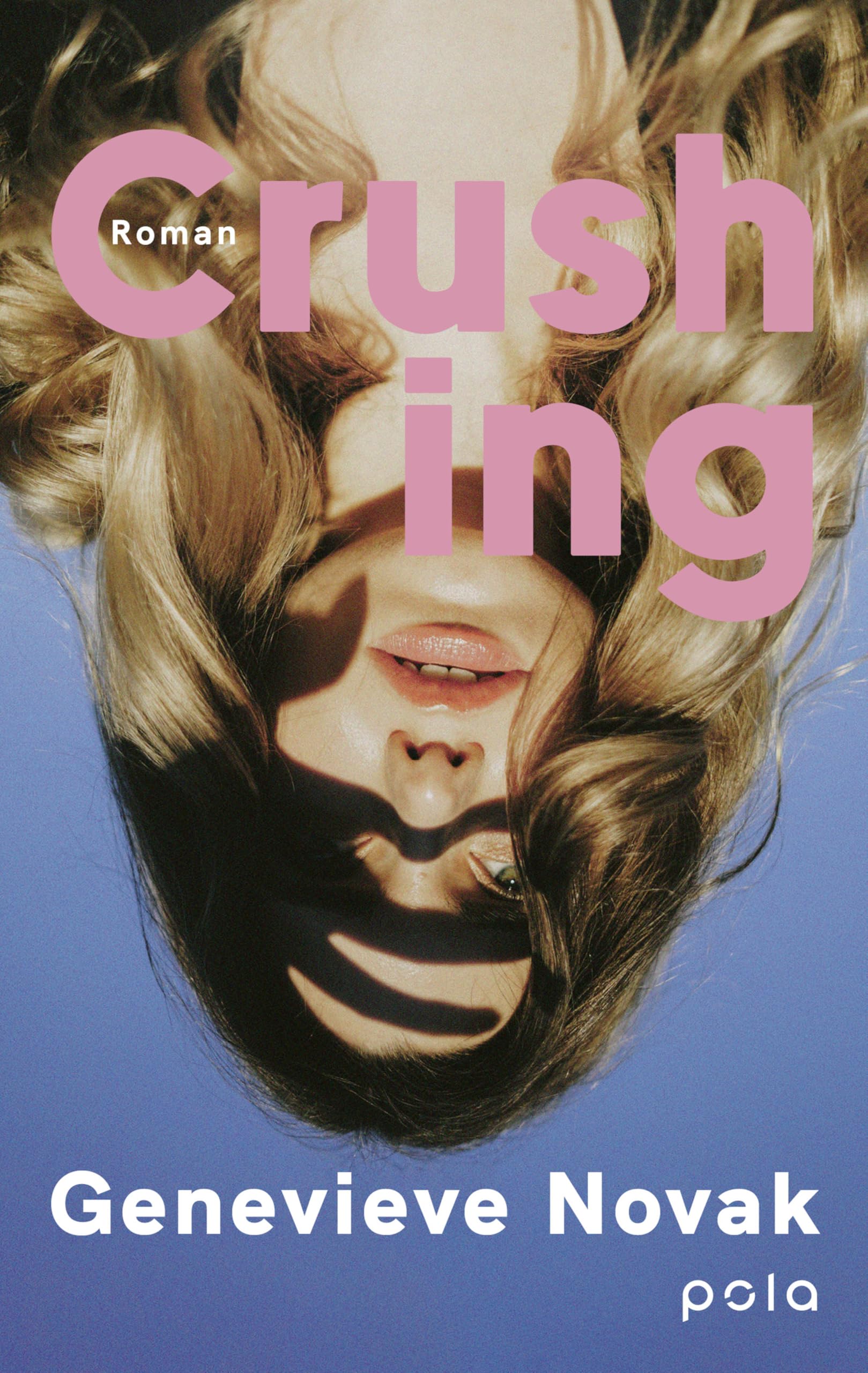 Crushing: Roman | Eine humorvolle und warmherzige Geschichte von den Tücken moderner Romantik
