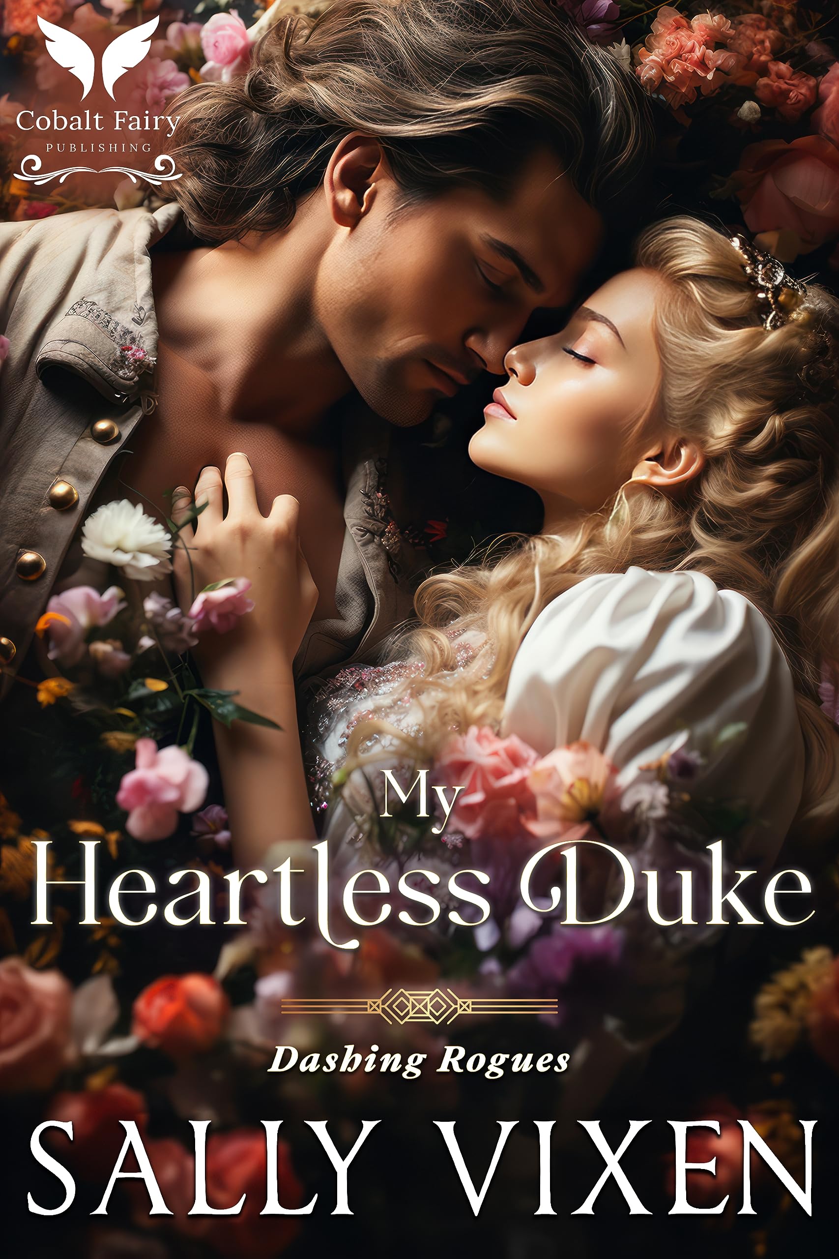 My Heartless Duke: A Historical Regency Romance Novel (Dashing Rogues Book 1)