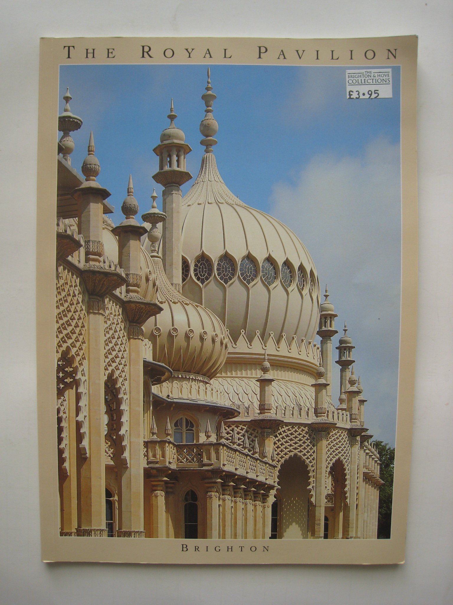 The Royal Pavilion : " The Palace Of George IV "