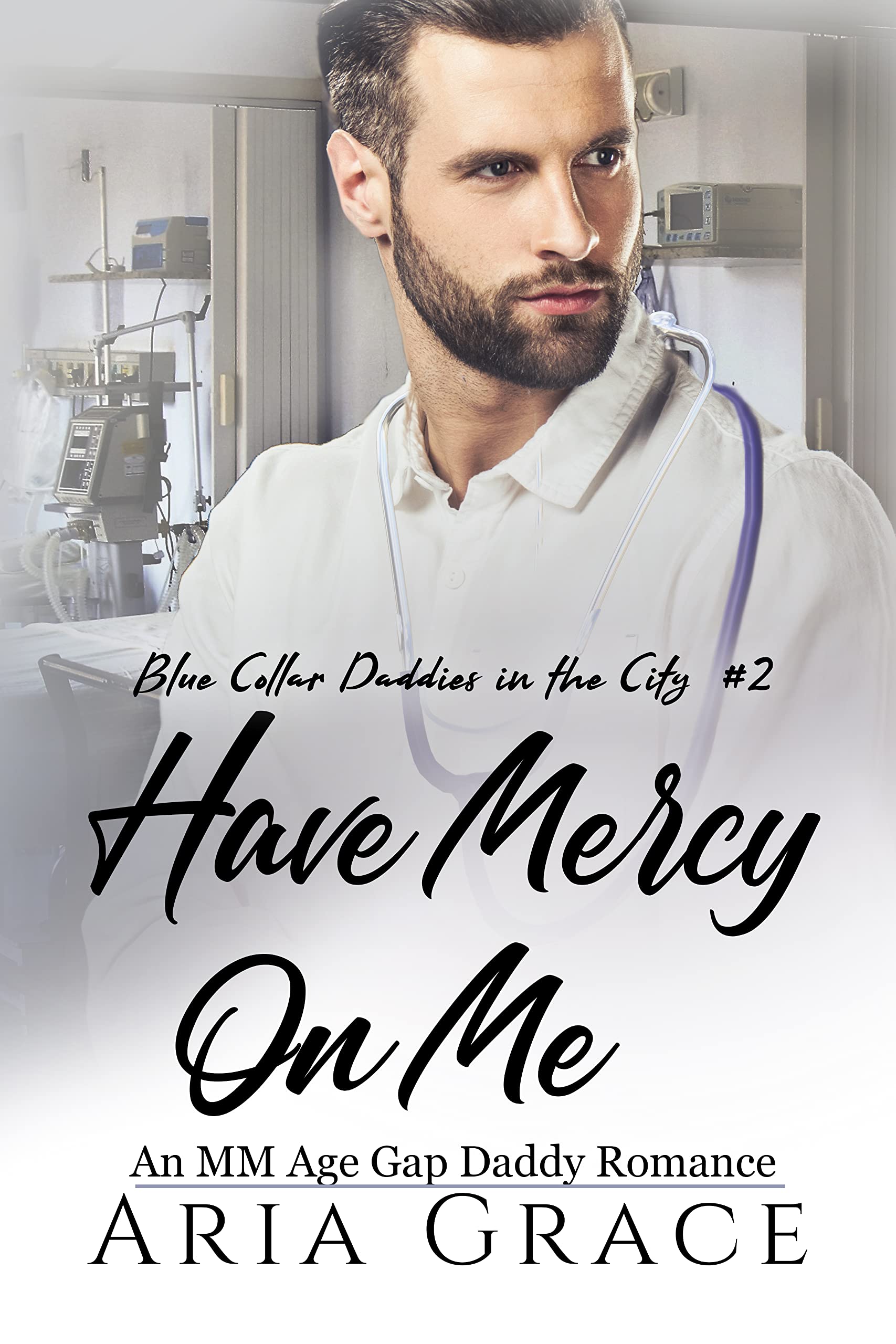 Have Mercy on Me: An MM Age Gap Daddy Romance (Blue Collar Daddies in the City Book 2)