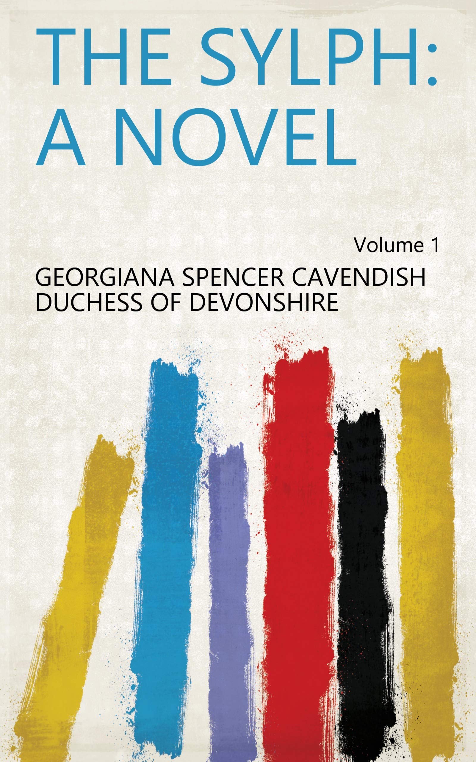 The Sylph: A Novel Volume 1