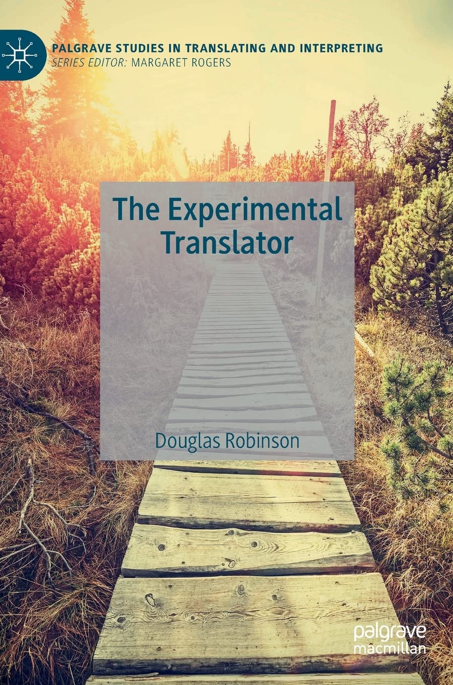 The Experimental Translator (Palgrave Studies in Translating and Interpreting)