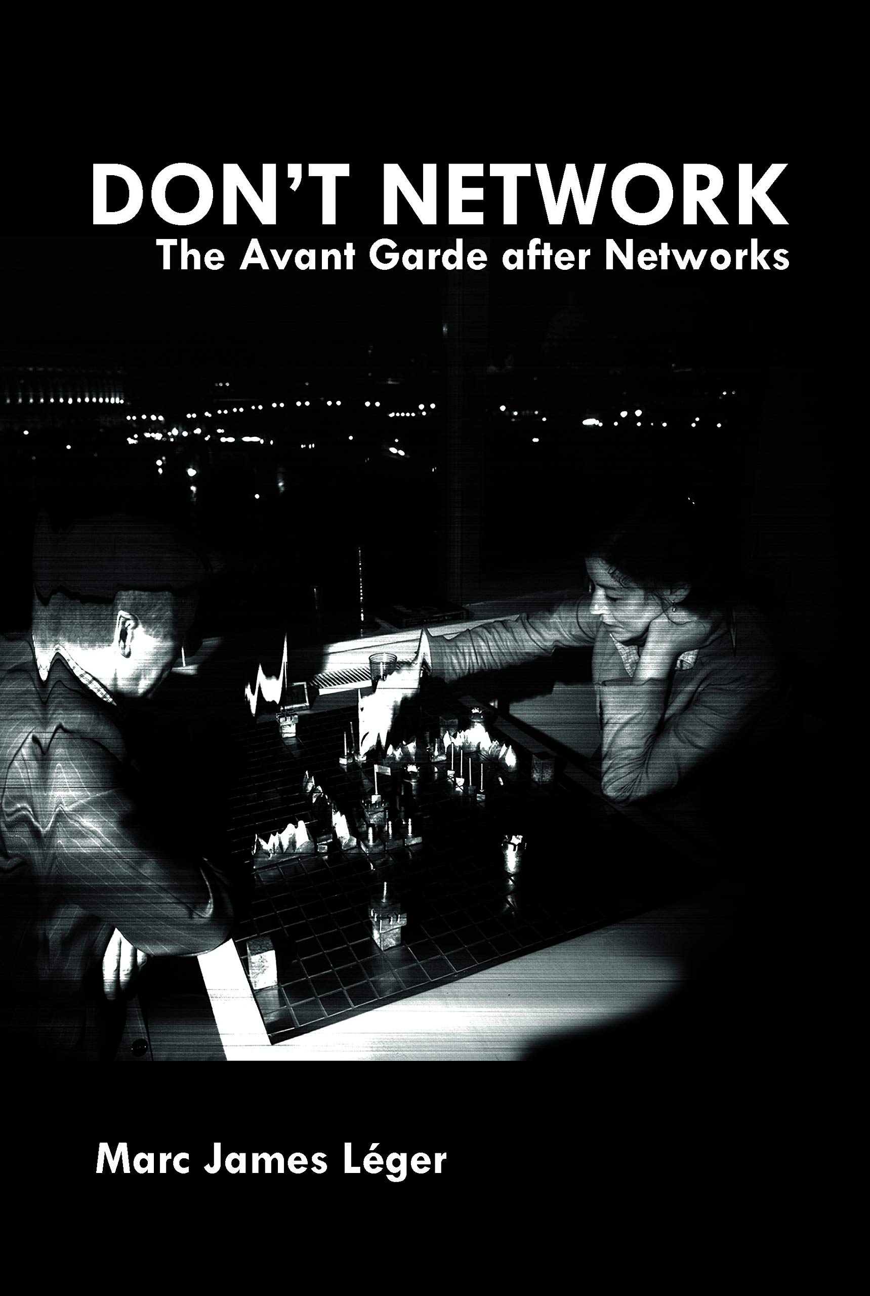 Buy Don't Network: The Avant Garde After Networks — BookShops.in