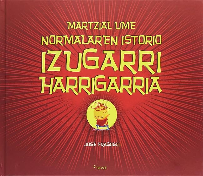 Martzial ume normalaren istorio izugarri harrigarria