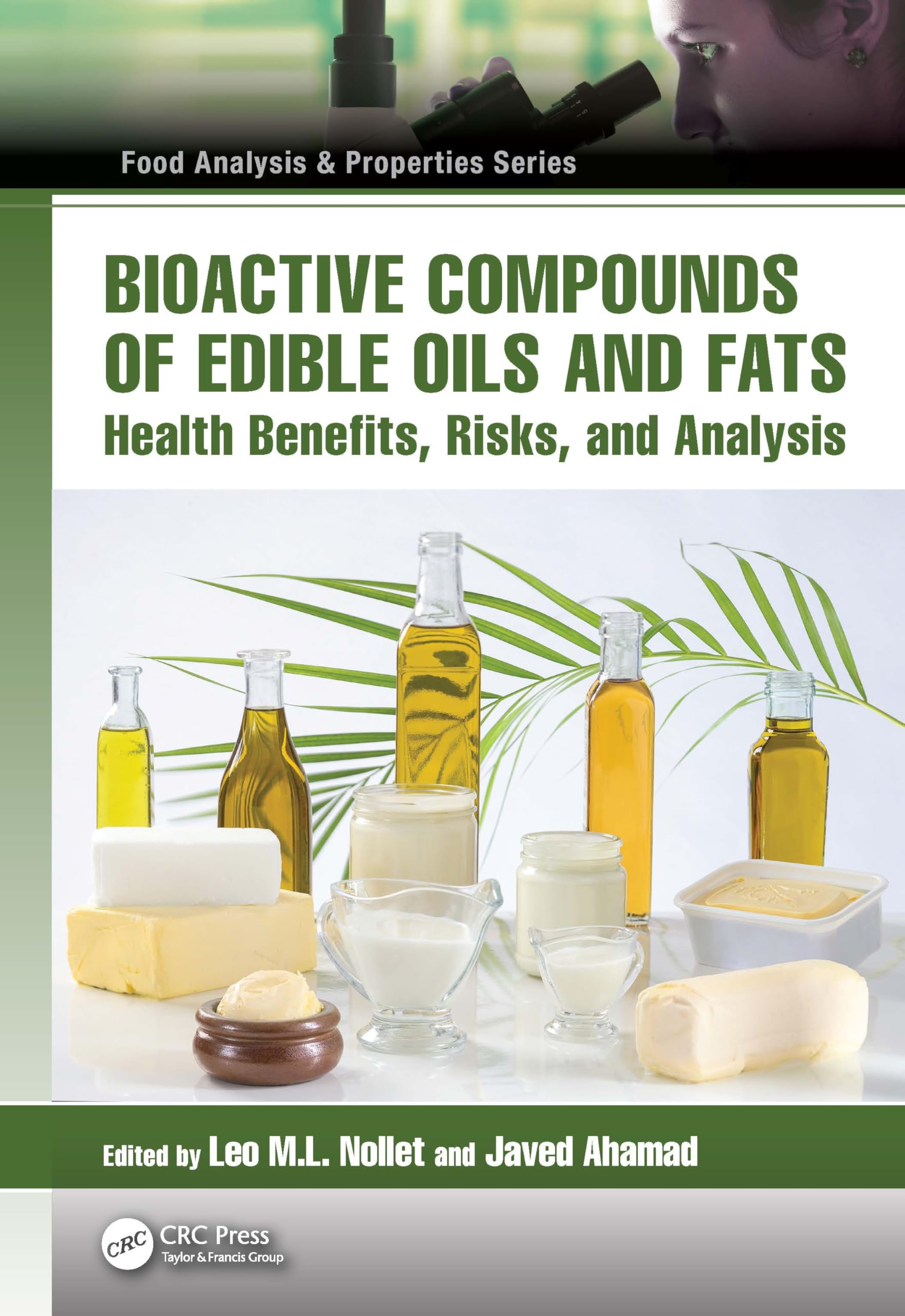 Bioactive Compounds of Edible Oils and Fats: Health Benefits, Risks, and Analysis (Food Analysis & Properties)