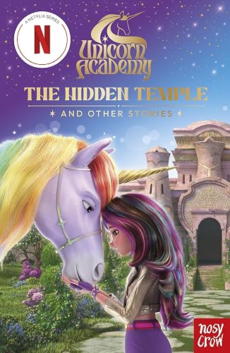 Unicorn Academy: The Hidden Temple and other stories: with 3 short illustrated stories for fans of the Netflix show