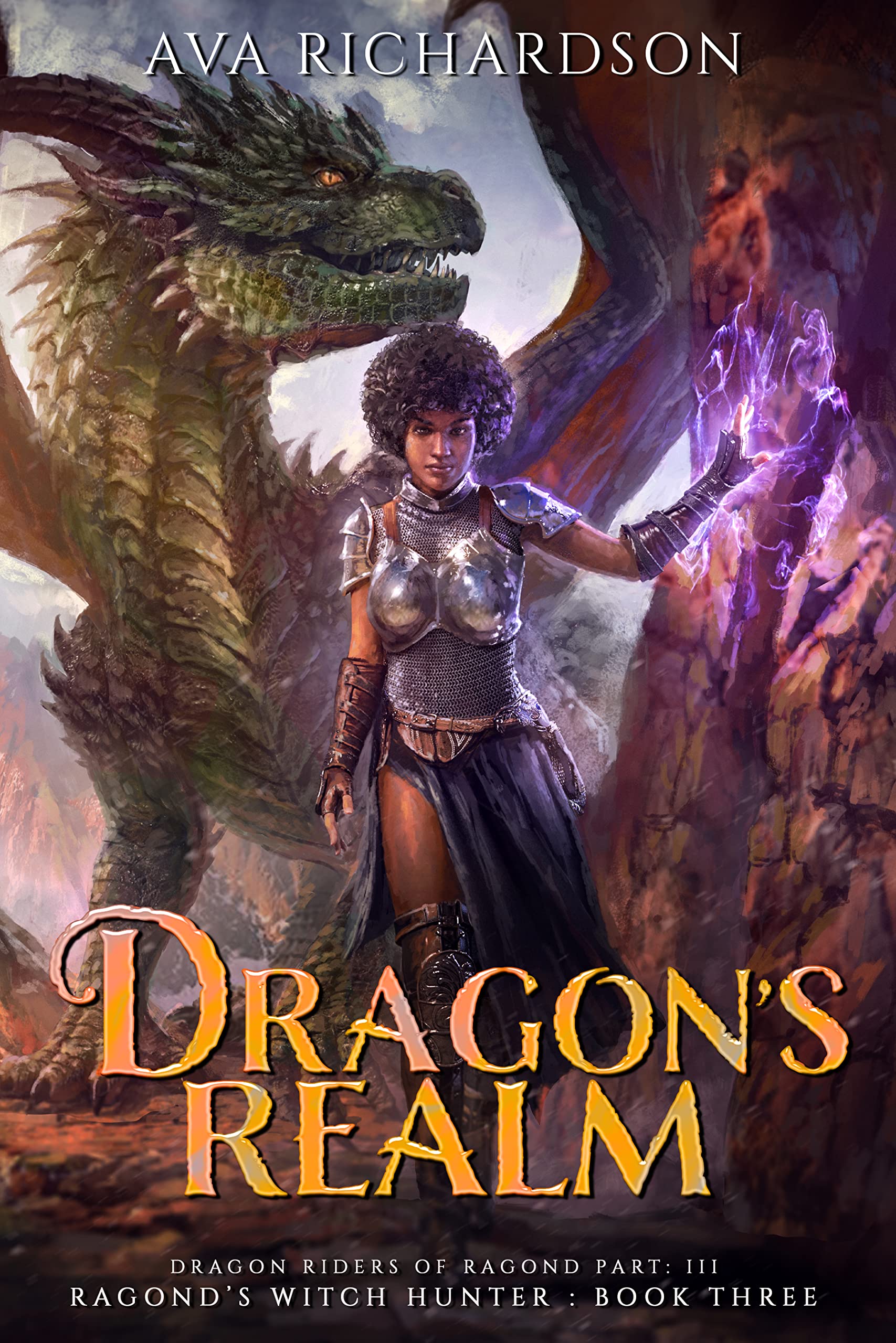 Dragon's Realm: A YA Dragon Rider Fantasy Adventure With A Unique Magic Spin (Ragond's Witch Hunter Book 3)
