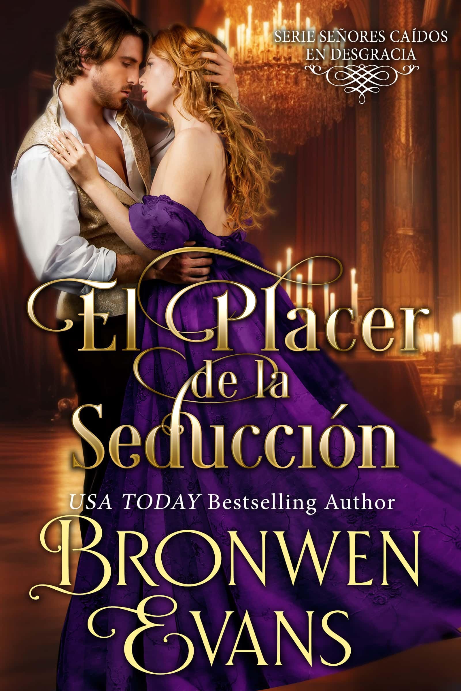 El Placer de la Seducción: Un romance de regencia de segunda oportunidad (Serie Señores caídos en desgracia nº 5) (Spanish Edition)
