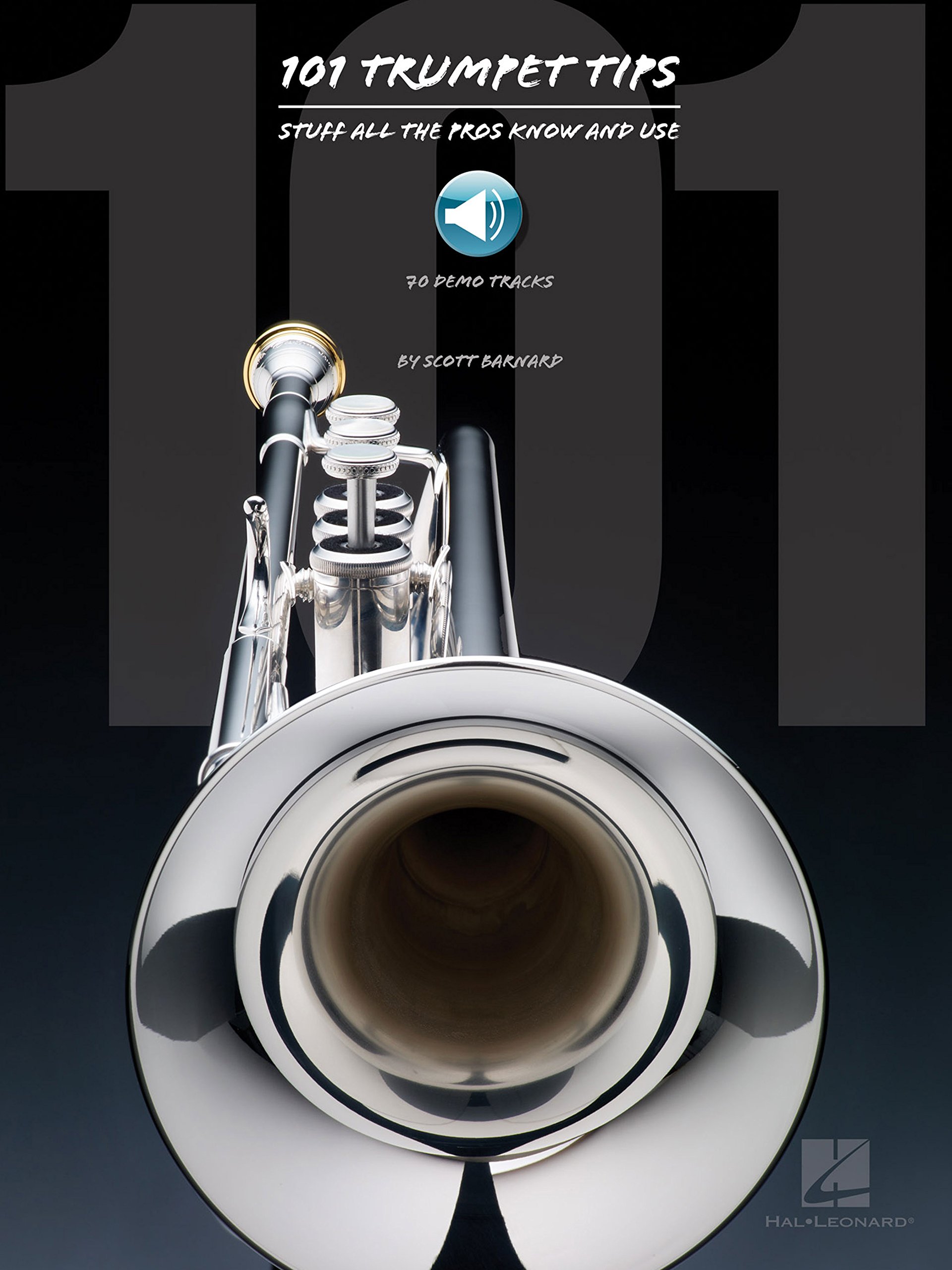 101 Trumpet Tips: Stuff All the Pros Know and Use
