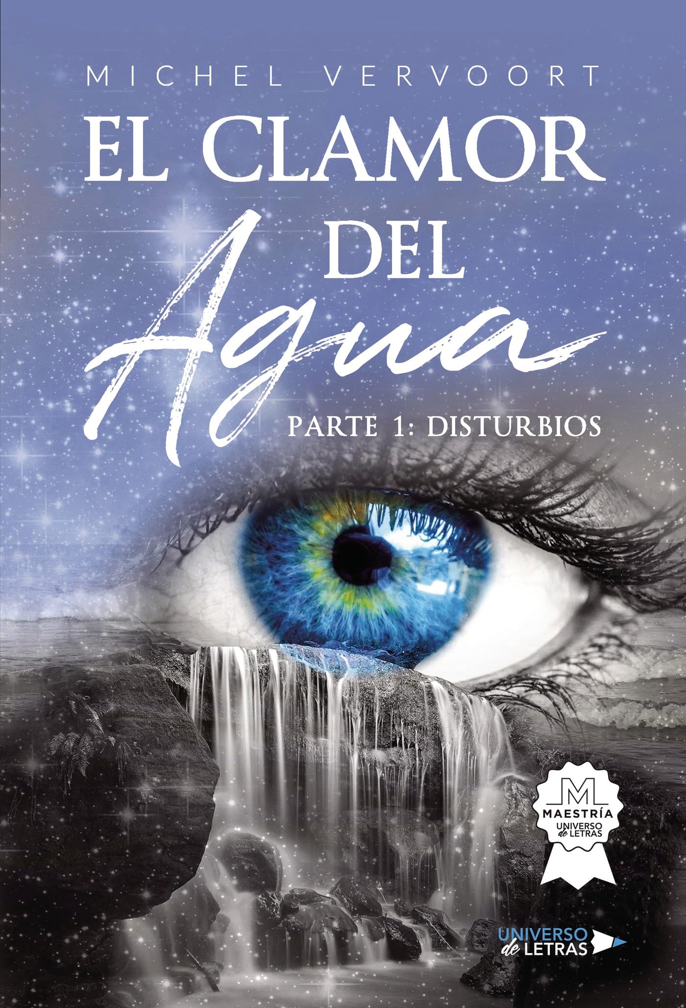 El clamor del Agua: PARTE 1: DISTURBIOS