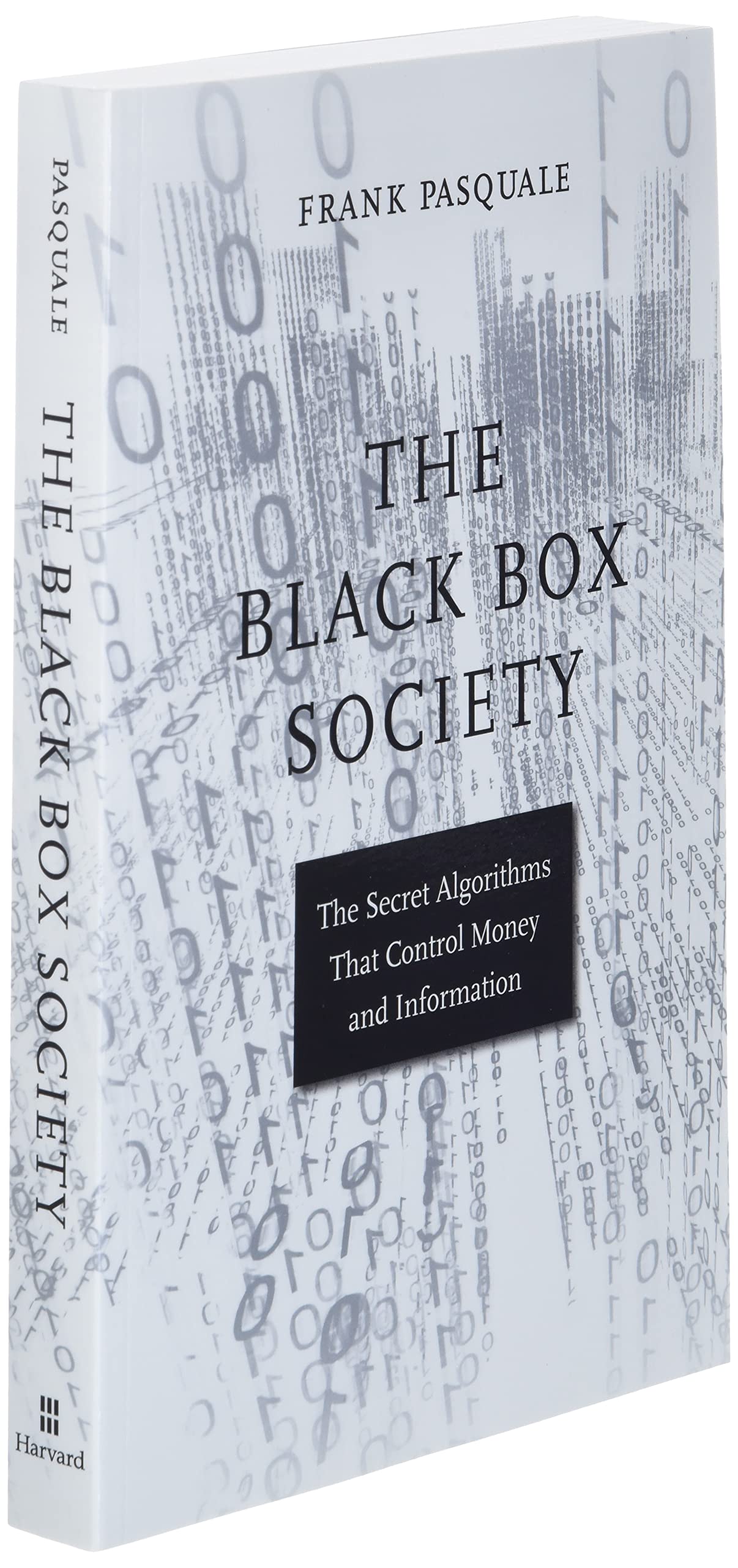 The Black Box Society: The Secret Algorithms That Control Money and Information