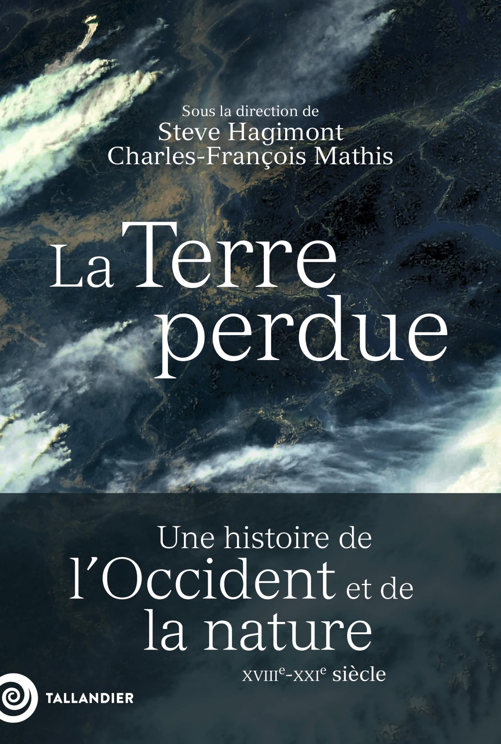 La Terre perdue: Une histoire de l’Occident et de la nature XVIIIe-XXIe siècle