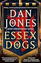Essex Dogs: The epic Richard & Judy Summer Book Club Pick 2023 from a Sunday Times bestselling historian (Essex Dogs Trilogy 1)